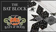 MYSTERY HALLOWEEN QUILT 😈 The Bat Block 😈 BEST Halloween Project! Bats & Boos Quilt