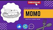 How to Draw "momo" | Easy & Simple Drawing of "MOMO" For Everyone | Food Drawing |