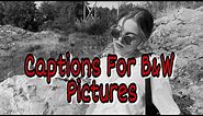 Best Black And White Captions // Black And White Captions For Instagram