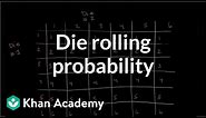 Die rolling probability | Probability and combinatorics | Precalculus | Khan Academy