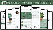 Flutter UI Design - Plant App - Root and Home Page - EP - 2/6