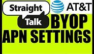 Straight Talk BYOP APN settings for AT&T Samsung Galaxy Express 3 4G LTE