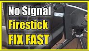 How to Fix No Signal on Amazon Firestick (Fast Tutorial)