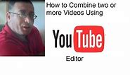 How to Combine Two Videos or more Using Youtube Editor