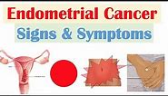 Endometrial Cancer Signs & Symptoms (& Why They Occur)