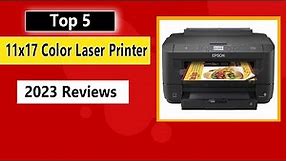 Top 5 Best 11x17 Color Laser Printer 2023