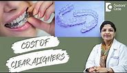 Invisible/ Clear Aligners Types & Cost in India - Dr. Divyashree Rajendra | Doctors' Circle