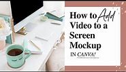 How to Insert Video into a Screen Mockup in Canva