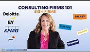 Consulting Firms 101: Big 4 Firms (Deloitte, PwC, KPMG, Ernst & Young)