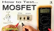 How to Test MOSFET transistor using Multimeter by some easy methods