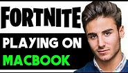 HOW TO PLAY FORTNITE ON MACBOOK 2024! (FULL GUIDE)