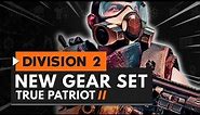The Division 2 | New 'True Patriot' Gear Set Overview