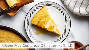 Ultimate Gluten Free Cornbread (Skillet or Muffins!)