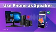 How to Use Android Phone as Speaker for PC [via WiFi & USB]