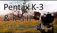 Pentax K-3 & K-3 II Video Manual 3: Interface & Operation Buttons
