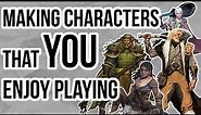 Making Your Character Fun to Play