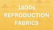 Reproduction Fabrics | Historical Fabric | Vintage Fabric Styles