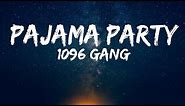 1096 Gang - PAJAMA PARTY (Lyrics) {Tiktok Song} | pamparampampam
