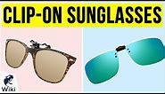 10 Best Clip-on Sunglasses 2020