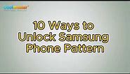 How to Unlock Samsung Phone Pattern in 10 Simple Ways