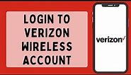 Verizon Wireless Login (2023) | How To Sign In To Verizon Wireless Account