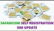 Safaricom SIM Card Self Registration Portal For Customers Update Process