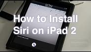 How to Install Siri on iPad 2