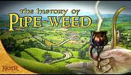 The History of Pipe-weed | Tolkien Explained | Hobbit Day 2022