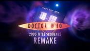 Doctor Who 2005 Series 1 Title Sequence Remake