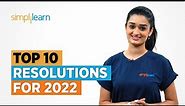 Top 10 Resolutions For 2022 | New Year's Resolutions 2022 | Goal Setting Tips | Simplilearn