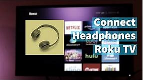 Connect your Bluetooth headphones to Roku TV