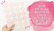 Cricut Business Logo Stickers In Under 10 Minutes : How To Create Business Stickers With Your Cricut
