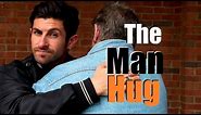 The Man Hug | How To Hug It Out Like Men