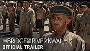 THE BRIDGE ON THE RIVER KWAI [1957] – Original Trailer (HD) | Now on 4K Ultra HD
