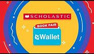 Introduction to Scholastic Book Fairs eWallet