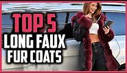 Top 5 Best Long Faux Fur Coats for Women Reviews In 2024
