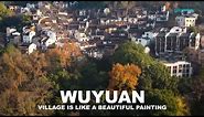 Wuyuan, Village is like a Beautiful Painting