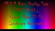 19.5:9 Ratio Display Test (3120x1440), Huawei Mate 20 Pro Display Test || Landscape Orientation