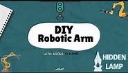 DIY Robotic Arm with Arduino Nano | Part - 1 (Assembly) | @hiddenlampprivatelimited3891