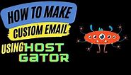 How To Make custom email using hostgator