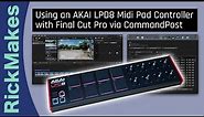 Using an AKAI LPD8 Midi Pad Controller with Final Cut Pro via CommandPost