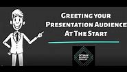 How to Greet Your Presentation Audience At The Start