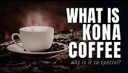 Kona Coffee - Why is it so Special?
