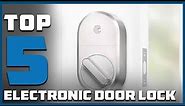 Top 5 Best Electronic Door Locks in 2024 | Expert Reviews, Our Top Choices