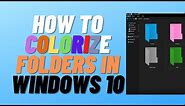 How to Colorize Folders in Windows 10