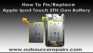 How to replace/fix Apple Ipod Touch 5TH Gen Battery