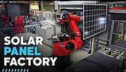 How Solar Panels Are Made