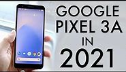 Google Pixel 3a In 2021! (Still Worth It?) (Review)