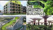 Green Architecture Saving the World | Visiting Sustainable Buildings from Across the Planet