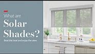 Solar Shades | What are they?